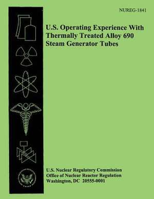 U.S. Operating Experience with Thermally Treated Allow 690 Steam Generator Tubes de U. S. Nuclear Regulatory Commission