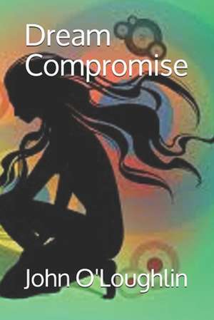 Dream Compromise de O'Loughlin, John James