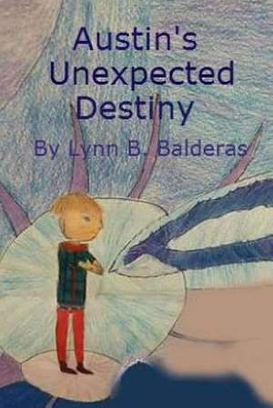 Austin's Unexpected Destiny de Lynn Brandon Balderas