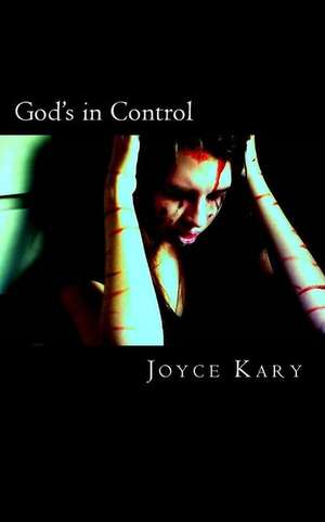 God's in Control de Joyce Kary