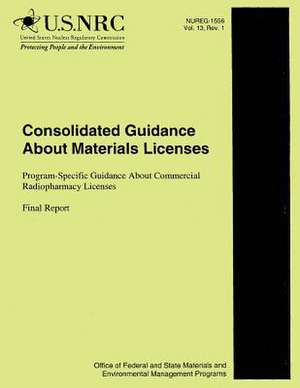 Consolidated Guidance about Material Licenses de U. S. Nuclear Regulatory Commission