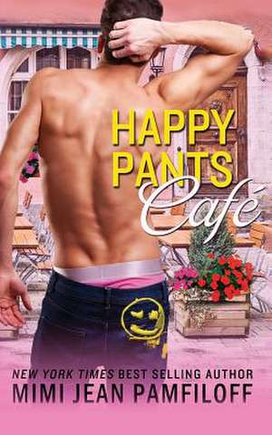 Happy Pants Cafe de Mimi Jean Pamfiloff