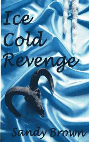 Ice Cold Revenge de Sandy Brown