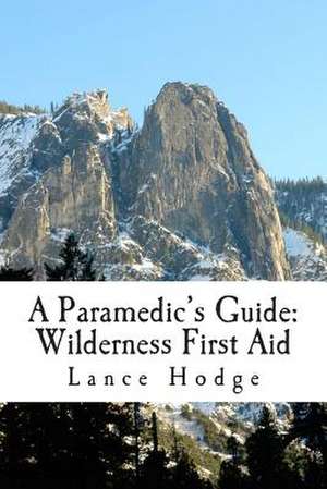 A Paramedic's Guide de Lance Hodge