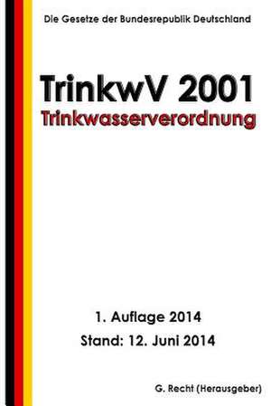 Trinkwasserverordnung - Trinkwv 2001 de G. Recht