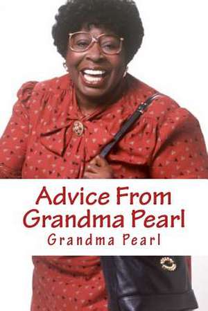 Advice from Grandma Pearl de Grandma Pearl