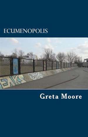 Ecumenopolis de Greta Moore