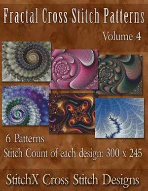 Fractal Cross Stitch Patterns Volume 4 de Tracy Warrington