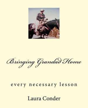 Bringing Grandad Home de Laura Ann Conder