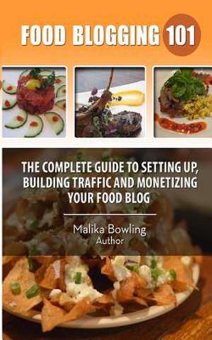 Food Blogging 101 de Malika Harricharan Bowling