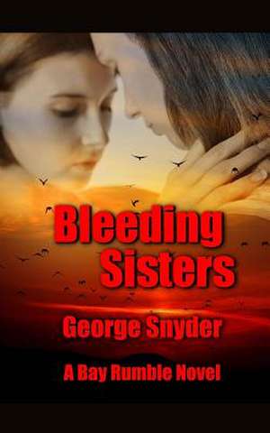 Bleeding Sisters de George Snyder