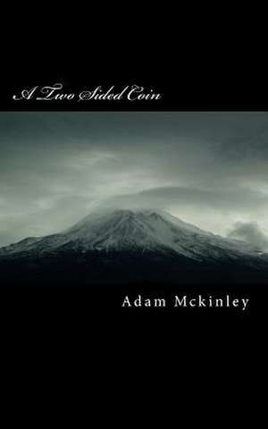 A Two Sided Coin de Adam McKinley