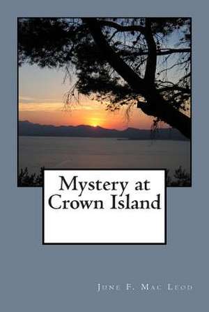 Mystery at Crown Island de June F. Mac Leod