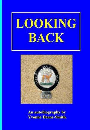 Looking Back de Mrs Yvonne Deane-Smith