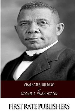 Character Building de Booker T. Washington