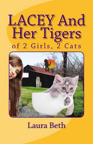 Lacey and Her Tigers de Laura Beth