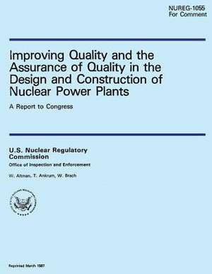 Improving Quality and the Assurance of Quality in the Design and Construction of Nuclear Power Plants de W. Altman