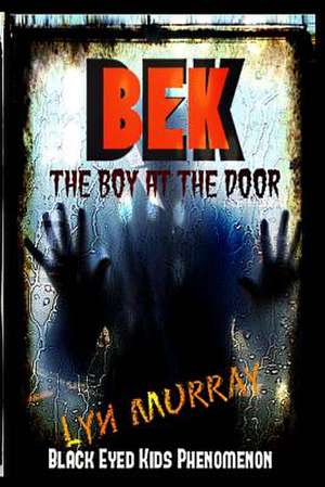 Bek (Black Eyed Kids Phenomenon) de Lyn Murray