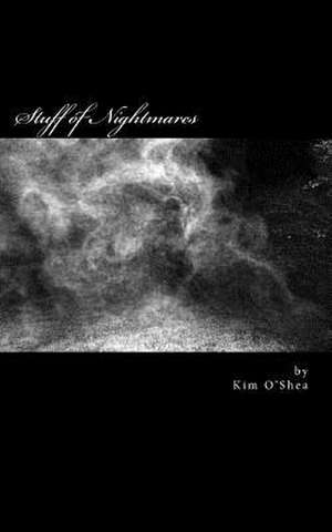 Stuff of Nightmares de Kim O'Shea