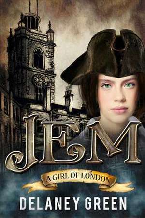 Jem, a Girl of London de Delaney Green