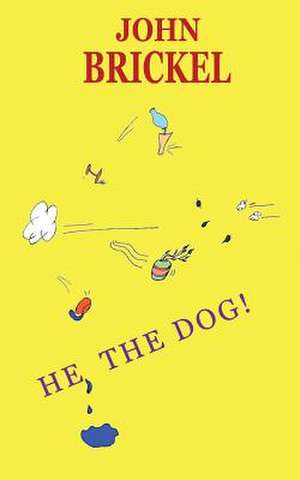 He, the Dog! de John Brickel