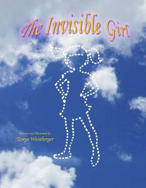 The Invisible Girl de Tanya Weinberger