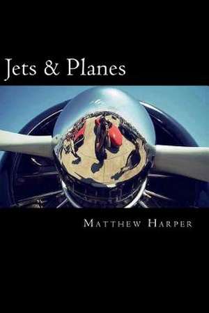 Jets & Planes de Matthew Harper