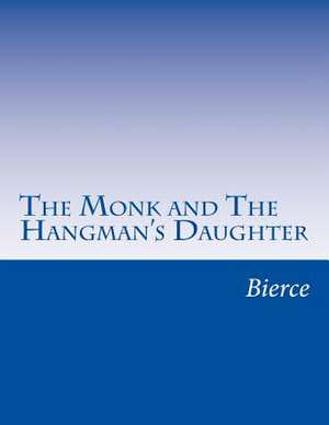 The Monk and the Hangman's Daughter de Bierce