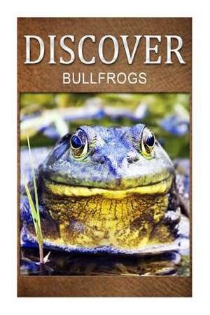 Bullfrogs - Discover de Discover Press