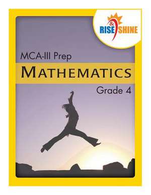 Rise & Shine MCA-III Prep Grade 4 Mathematics de Jonathan D. Kantrowitz