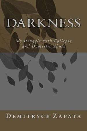 Darkness de Demitryce D. Zapata