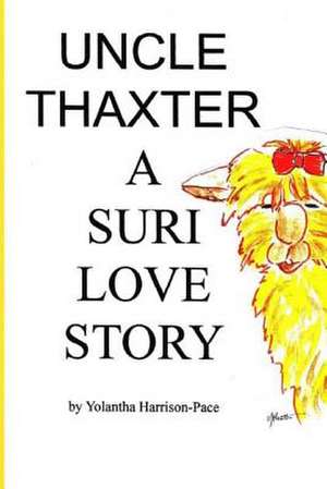 Uncle Thaxter a Suri Love Story de Yolantha Harrison-Pace