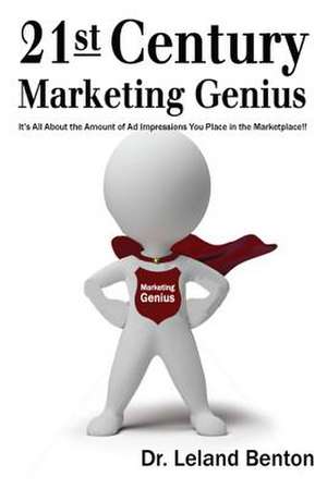 21st Century Marketing Genius de Leland Benton