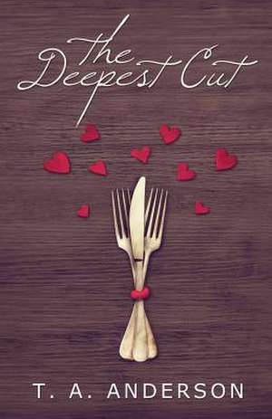 The Deepest Cut de T. a. Anderson