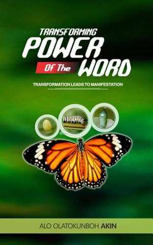 Transforming Power of the Word de Alo Olatokunboh Akin