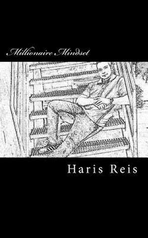 Millionaire Mindset de Haris Reis