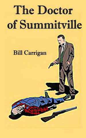 The Doctor of Summitville de Bill Carrigan