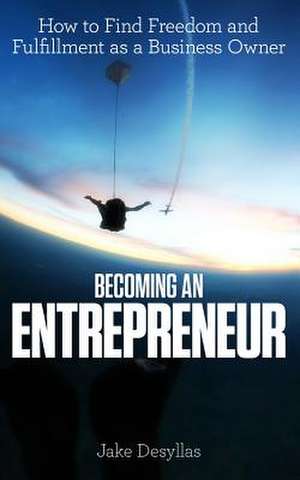 Becoming an Entrepreneur de Jake Desyllas