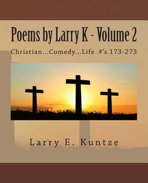 Poems by Larry K de Larry E. Kuntze