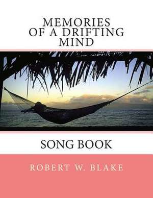 Memories of a Drifting Mind de Robert W. Blake