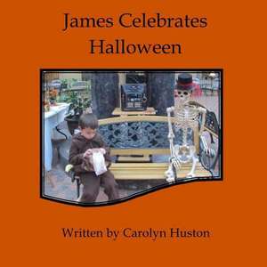 James Celebrates Halloween de Carolyn L. Huston