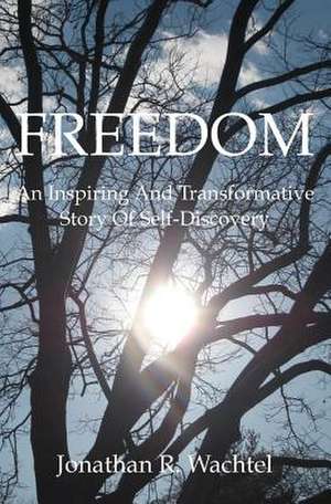 Freedom de Wachtel, Jonathan R.