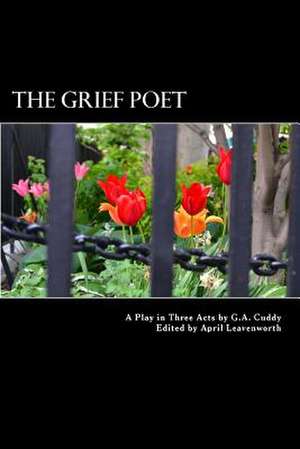 The Grief Poet de G. a. Cuddy