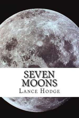 Seven Moons de Lance Hodge