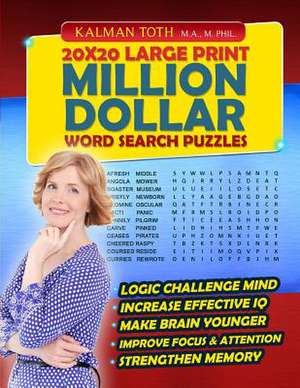 20x20 Large Print Million Dollar Word Search Puzzles de Kalman Toth M. a. M. Phil