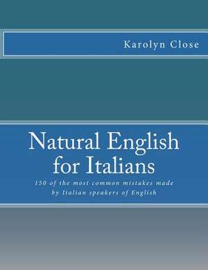 Natural English for Italians de Karolyn Close