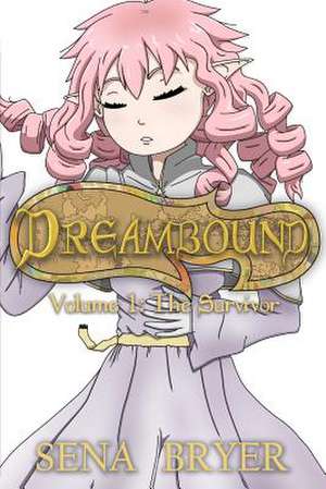 Dreambound, Vol. 1 de Sena Bryer