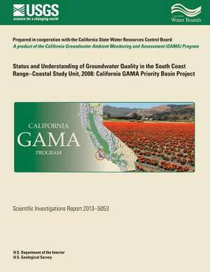 Status and Understanding of Groundwater Quality in the South Coast Range-Coastal Study Unit, 2008 de Carmen A. Burton