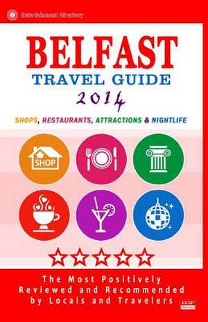 Belfast Travel Guide 2014 de Christopher R. McCartney