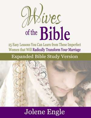 Wives of the Bible de Jolene Engle